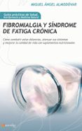 fibromialgia y sindrome de fatiga cronica: como combatir estas do lencias con suplementos nutricionales-miguel angel almodovar-9788499672250 fibromialgia y sindrome de fatiga cronica: como combatir estas do lencias con suplementos nutricionales-miguel angel almodovar-9788499672250