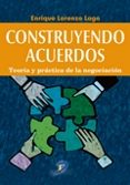 construyendo acuerdos-enrique lorenzo lago-9788499699950 construyendo acuerdos-enrique lorenzo lago-9788499699950