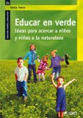educar en verde: ideas para acercar a niños y niñas a la naturale za-heike freire-9788499800950 educar en verde: ideas para acercar a niños y niñas a la naturale za-heike freire-9788499800950