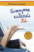 siempre estaras tu-francesco gungui-9788499895550 siempre estaras tu-francesco gungui-9788499895550