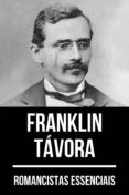 Descargar libros a ipod ROMANCISTAS ESSENCIAIS: FRANKLIN TÁVORA (Spanish Edition) ePub