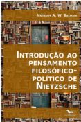 Descarga gratuita de libros electrónicos por número de Isbn INTRODUÇÃO AO PENSAMENTO FILOSÓFICO-POLÍTICO DE NIETZSCHE
         (edición en portugués)  (Literatura española)