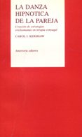 la danza hipnotica de la pareja-carol j. kershaw-9789505185450 la danza hipnotica de la pareja-carol j. kershaw-9789505185450