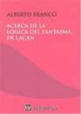 acerca de la logica del fantasma de lacan-alberto franco-9789506490850 acerca de la logica del fantasma de lacan-alberto franco-9789506490850