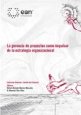 Inglés ebook pdf descarga gratuita LA GERENCIA DE PROYECTOS COMO IMPULSOR DE LA ESTRATEGIA ORGANIZACIONAL (Literatura española) de ANA MARÍA ORTEGÓN, ANDREA VALERIA STEIL, DORA ALBA ARIZA AGUILERA 9789587565850 DJVU