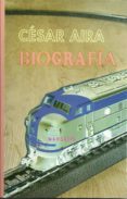 biografia-cesar aira-9789873728150 biografia-cesar aira-9789873728150