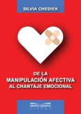 Epub ibooks descargas DE LA MANIPULACIÓN AFECTIVA AL CHANTAJE EMOCIONAL in Spanish