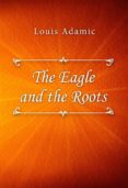 Descarga gratuita para libros de audio. THE EAGLE AND THE ROOTS
