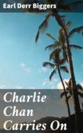 Libro de descarga de audio mp3 CHARLIE CHAN CARRIES ON
         (edición en inglés) de EARL DERR BIGGERS