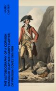 Búsqueda de libros electrónicos descargas de libros electrónicos gratis ebookbrowse com THE AUTOBIOGRAPHY OF A CORNISH SMUGGLER (CAPTAIN HARRY CARTER, OF PRUSSIA COVE) 1749-1809  (edición en inglés)  4066339553460