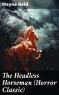 THE HEADLESS HORSEMAN (HORROR CLASSIC)  (edición en inglés)