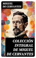 Descargar libros electrónicos gratis para itouch COLECCIÓN INTEGRAL DE MIGUEL DE CERVANTES
				EBOOK