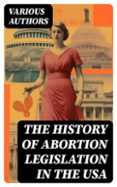 Descargar Ebook in italiano gratis THE HISTORY OF ABORTION LEGISLATION IN THE USA
				EBOOK (edición en inglés) 8596547733560 ePub PDB PDF de VARIOUS AUTHORS (Literatura española)