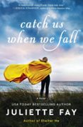 CATCH US WHEN WE FALL-14226197-otro-formato