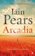arcadia-iain pears-9780571301560 arcadia-iain pears-9780571301560