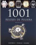 1001 relojes de pulsera: desde 1925 hasta la actualidad-9781445426860 1001 relojes de pulsera: desde 1925 hasta la actualidad-9781445426860