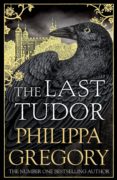 the last tudor-philippa gregory-9781471133060 the last tudor-philippa gregory-9781471133060