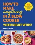 Descargas gratuitas de libros para ipad. HOW TO MAKE ANYTHING IN A SLOW COOKER: WEEKNIGHT WINS! 9781529940060