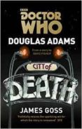 doctor who: city of death-douglas adams-james goss-9781849906760 doctor who: city of death-douglas adams-james goss-9781849906760