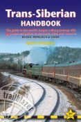 trans-siberian handbook: trans-siberian, trans-mongolian, trans-m anchurian and siberian bam routes (includes guides to 25 cities)-bryn thomas-anna cohen kaminski-9781905864560 trans-siberian handbook: trans-siberian, trans-mongolian, trans-m anchurian and siberian bam routes (includes guides to 25 cities)-bryn thomas-anna cohen kaminski-9781905864560