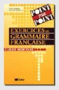 point par point, exercices de grammaire francaise: cahier debutan t-regine merieux-ives loiseaux-yves loiseau-9782278045860 point par point, exercices de grammaire francaise: cahier debutan t-regine merieux-ives loiseaux-yves loiseau-9782278045860