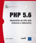 php 5.6: desarrollar un sitio web dinamico e interactivo-olivier heurtel-9782746096660 php 5.6: desarrollar un sitio web dinamico e interactivo-olivier heurtel-9782746096660