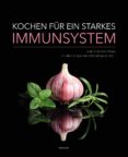 Descargar gratis ebooks pdf para android KOCHEN FÜR EIN STARKES IMMUNSYSTEM