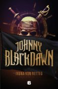 Descarga libros para iphone 3 JOHNNY BLACKDAWN (Literatura española) de IVANA VON RETTEG NOLAN PDB 9786073817660