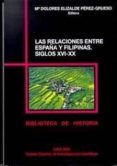 las relaciones entre españa y filipinas: siglos xvi-xx-mª dolores elizalde perez-grueso-9788400080860 las relaciones entre españa y filipinas: siglos xvi-xx-mª dolores elizalde perez-grueso-9788400080860