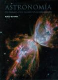 astronomia: de galileo a los telescopios espaciales-rafael bachiller-9788400089160 astronomia: de galileo a los telescopios espaciales-rafael bachiller-9788400089160