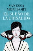 el sueño de la crisálida-vanessa montfort-9788401021060 el sueño de la crisálida-vanessa montfort-9788401021060