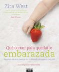 que comer para quedarte embarazada-zita west-christine bailey-9788403507760 que comer para quedarte embarazada-zita west-christine bailey-9788403507760