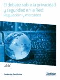 el debate sobre la privacidad y seguridad en la red: regulacion y mercados-9788408034360 el debate sobre la privacidad y seguridad en la red: regulacion y mercados-9788408034360
