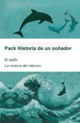 pack historia de un soñador (incluye el delfin + musica del silen cio)-sergio bambaren-9788408080060 pack historia de un soñador (incluye el delfin + musica del silen cio)-sergio bambaren-9788408080060