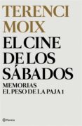 el cine de los sábados (memorias. el peso de la paja 1) (ebook)-terenci moix-9788408116660 el cine de los sábados (memorias. el peso de la paja 1) (ebook)-terenci moix-9788408116660