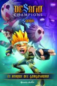 desafio champions sendokai: narrativa 5: el ataque del gorgorsauro-9788408140160 desafio champions sendokai: narrativa 5: el ataque del gorgorsauro-9788408140160