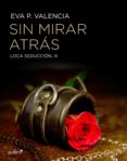 loca seducción, 3. sin mirar atrás (ebook)-eva p. valencia-9788408144960 loca seducción, 3. sin mirar atrás (ebook)-eva p. valencia-9788408144960