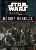star wars. rogue one. dosier rebelde-9788408166160 star wars. rogue one. dosier rebelde-9788408166160
