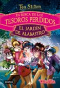 en busca de los tesoros perdidos 1: en el jardin de alabastro-tea stilton-9788408169260 en busca de los tesoros perdidos 1: en el jardin de alabastro-tea stilton-9788408169260