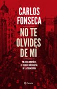 no te olvides de mi: yolanda gonzalez, el crimen mas brutal de la transicion-carlos fonseca-9788408186960 no te olvides de mi: yolanda gonzalez, el crimen mas brutal de la transicion-carlos fonseca-9788408186960