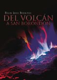 Libros de texto en inglés descargables gratis DEL VOLCÁN A SAN BORONDÓN 9788411998260