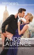 heredera por sorpresa (ebook)-andrea laurence-9788413070360 heredera por sorpresa (ebook)-andrea laurence-9788413070360