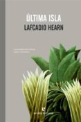 ultima isla-lafcadio hearn-9788415217060 ultima isla-lafcadio hearn-9788415217060