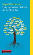 una pequeña historia de la filosofía-nigel warburton-9788415472360 una pequeña historia de la filosofía-nigel warburton-9788415472360