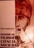 ensayos de filosofia, ciencia y sociedad-andres fernandez diaz-9788415581260 ensayos de filosofia, ciencia y sociedad-andres fernandez diaz-9788415581260