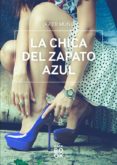 la chica del zapato azul (ebook)-javier muñiz-9788415623960 la chica del zapato azul (ebook)-javier muñiz-9788415623960