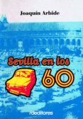 sevilla en los 60 (ebook)-joaquín arbide-9788415658160 sevilla en los 60 (ebook)-joaquín arbide-9788415658160