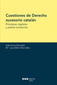 cuestiones de derecho sucesorio catalan: principios, legitima y pactos sucesorios-9788416212460 cuestiones de derecho sucesorio catalan: principios, legitima y pactos sucesorios-9788416212460