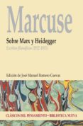 sobre marx y heidegger: escritos filosoficos (1932-1933)-herbert marcuse-jose manuel romero cuevas-9788416647460 sobre marx y heidegger: escritos filosoficos (1932-1933)-herbert marcuse-jose manuel romero cuevas-9788416647460