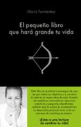 el pequeño libro que hara grande tu vida-maria fernandez-9788416928460 el pequeño libro que hara grande tu vida-maria fernandez-9788416928460